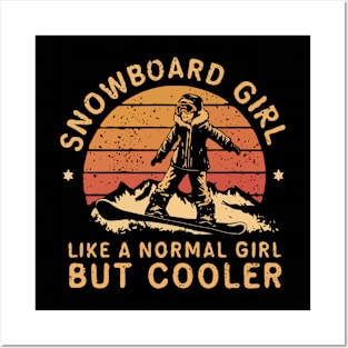 Snowboard Girl, Like a Normal Girl But Cooler. Girl Posters and Art